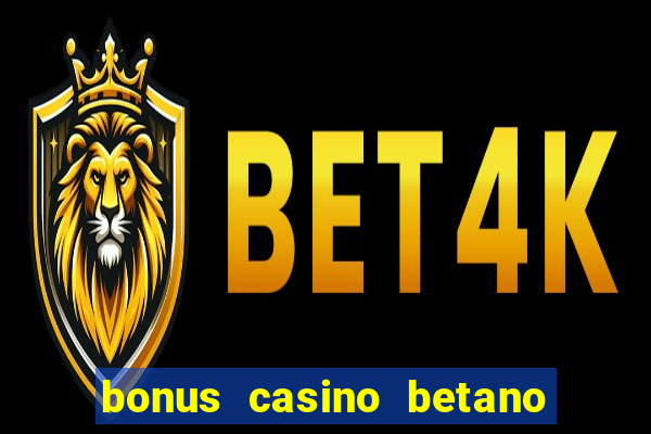 bonus casino betano como funciona