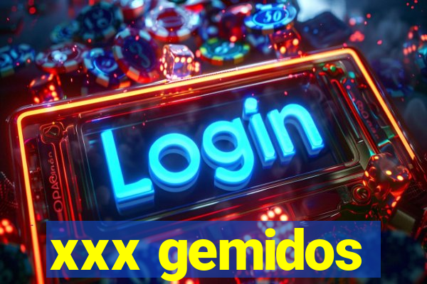 xxx gemidos