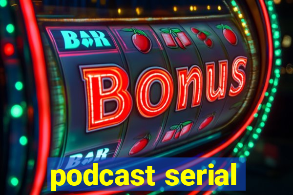 podcast serial