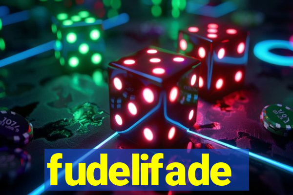 fudelifade