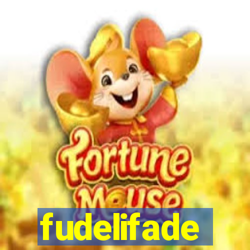 fudelifade