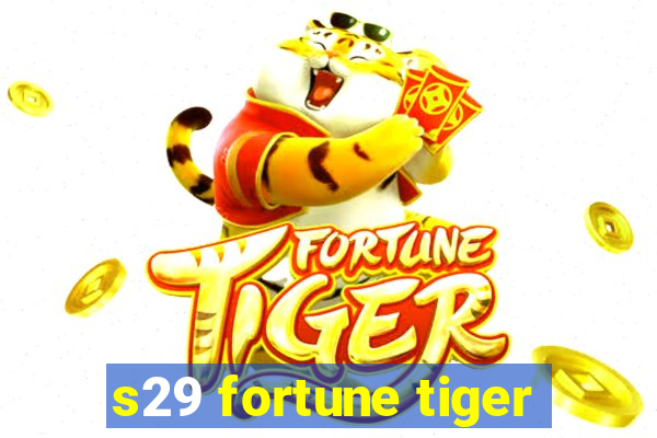 s29 fortune tiger