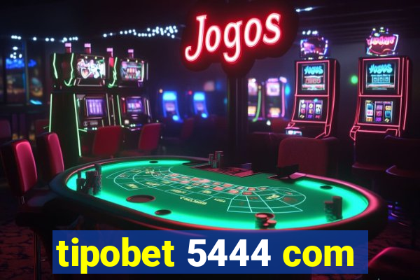 tipobet 5444 com