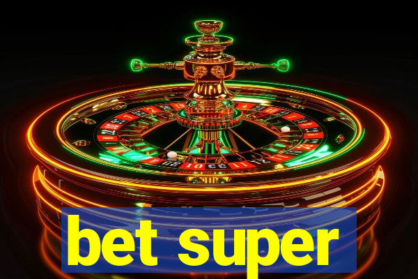 bet super