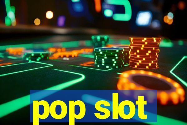 pop slot