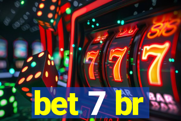 bet 7 br