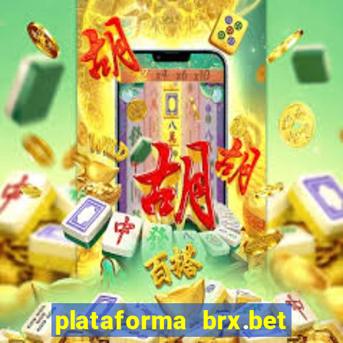 plataforma brx.bet é confiável