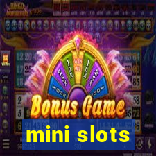 mini slots