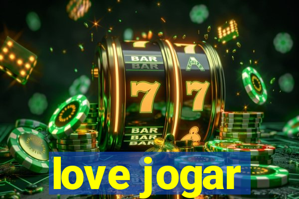 love jogar