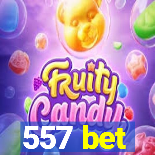 557 bet