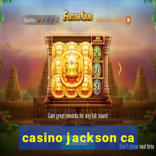 casino jackson ca