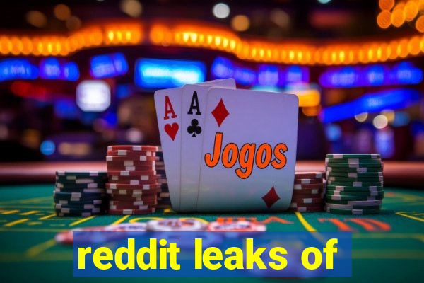 reddit leaks of