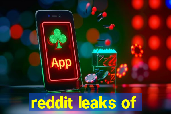 reddit leaks of