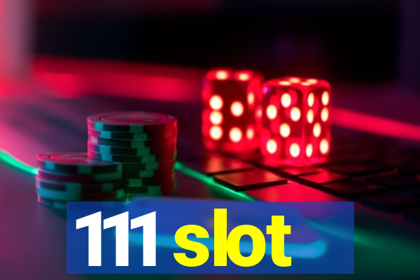 111 slot