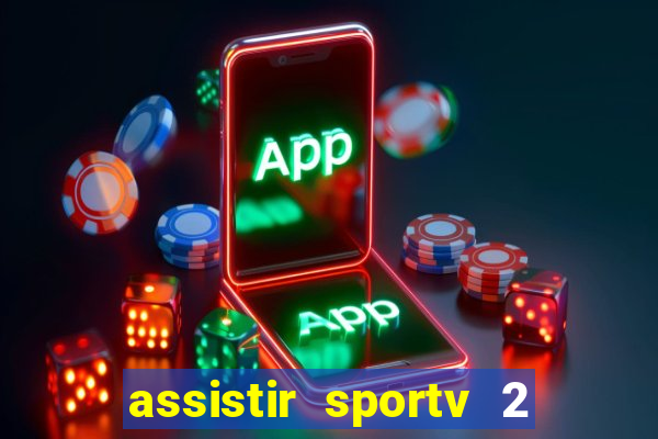 assistir sportv 2 ao vivo futemax