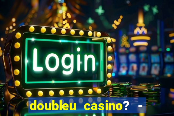 doubleu casino? - vegas slots