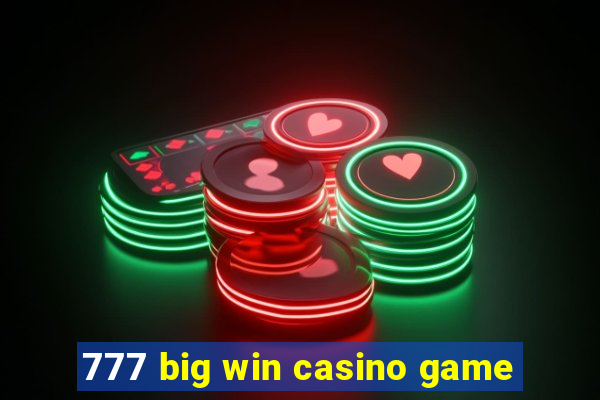 777 big win casino game