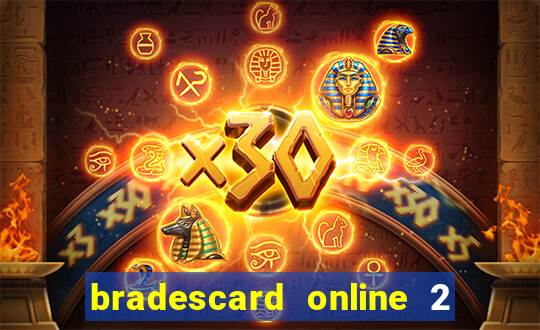 bradescard online 2 via fatura