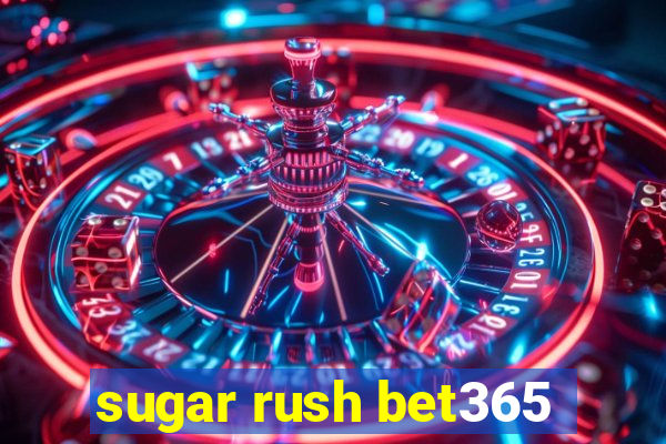 sugar rush bet365