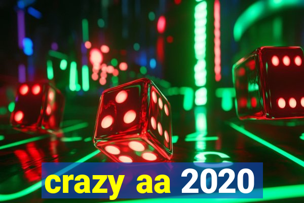 crazy aa 2020