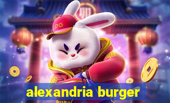 alexandria burger