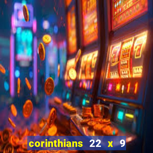 corinthians 22 x 9 são paulo