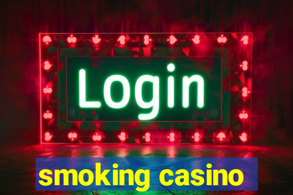 smoking casino