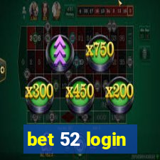 bet 52 login