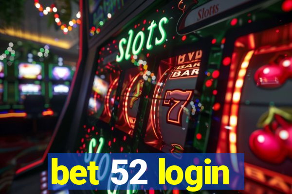 bet 52 login