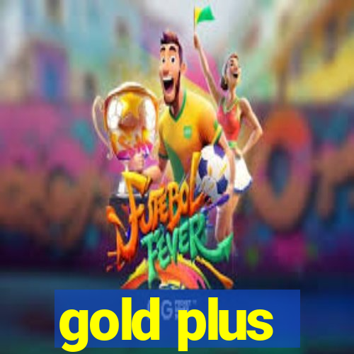 gold plus