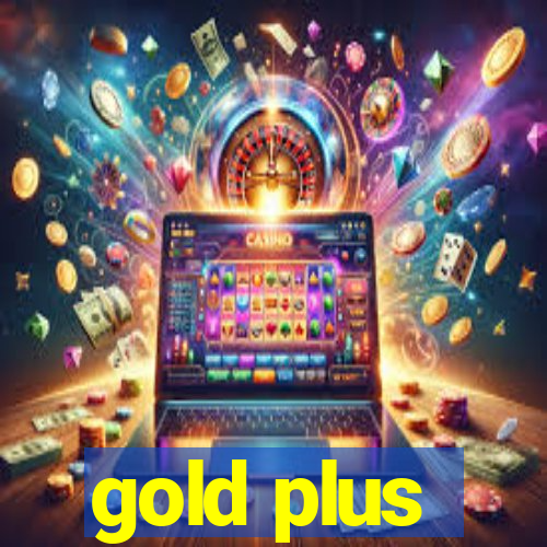 gold plus