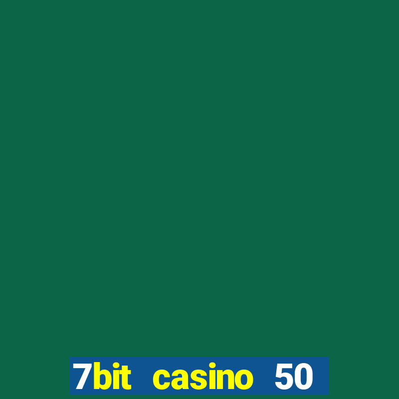 7bit casino 50 free spins