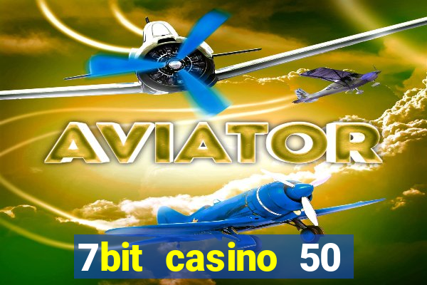 7bit casino 50 free spins