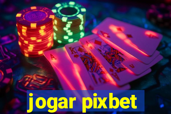 jogar pixbet