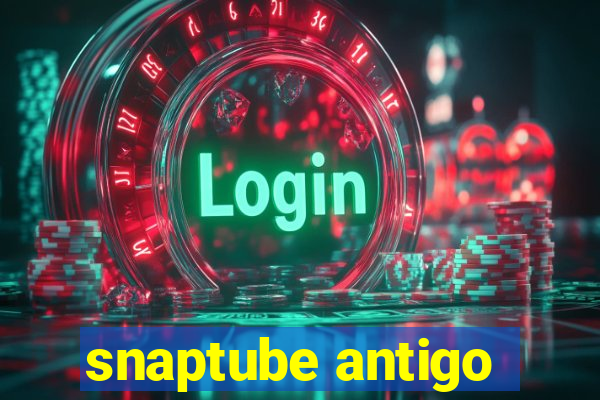 snaptube antigo