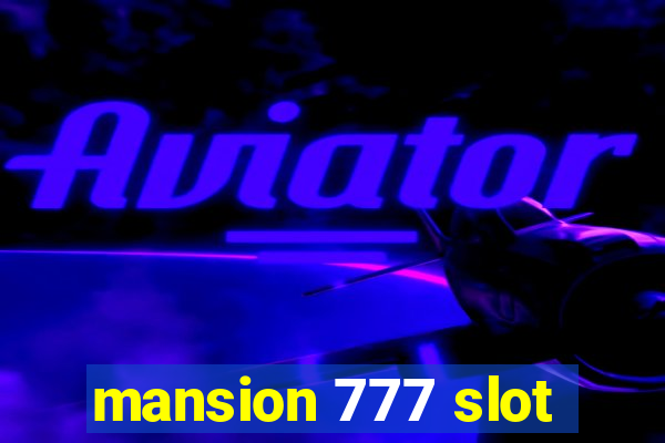 mansion 777 slot