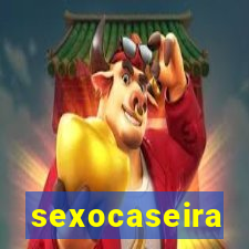 sexocaseira