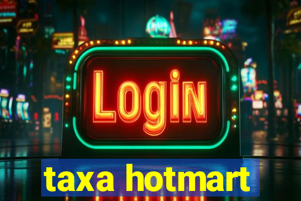 taxa hotmart