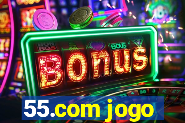 55.com jogo