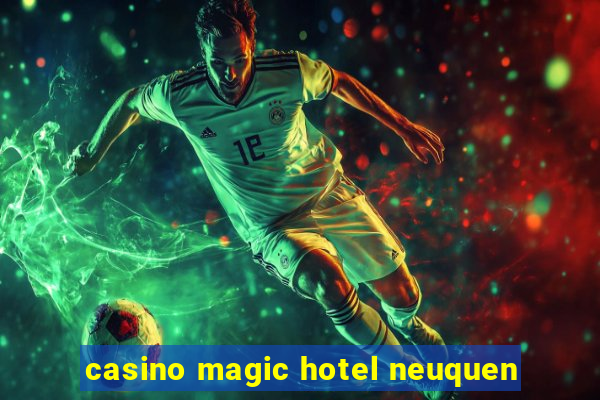 casino magic hotel neuquen