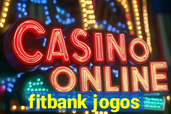 fitbank jogos