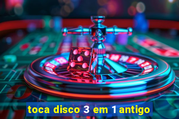 toca disco 3 em 1 antigo