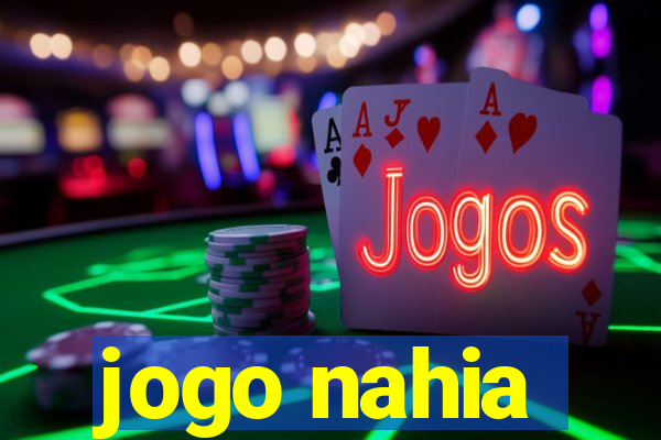 jogo nahia