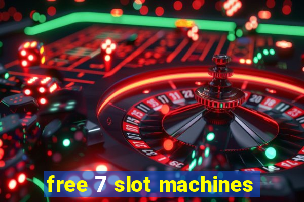 free 7 slot machines