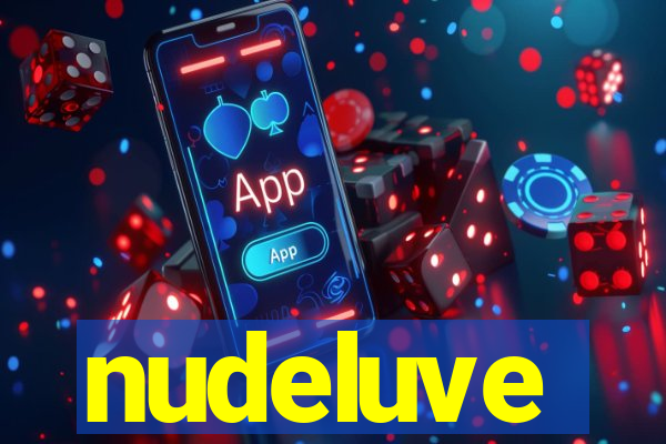 nudeluve