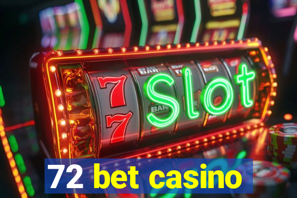 72 bet casino