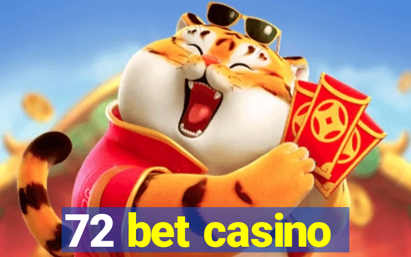 72 bet casino