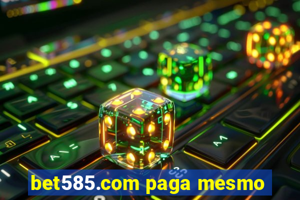 bet585.com paga mesmo