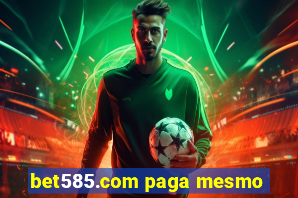 bet585.com paga mesmo