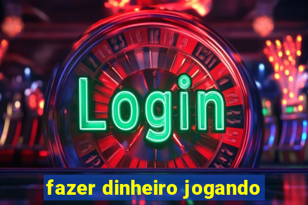 fazer dinheiro jogando